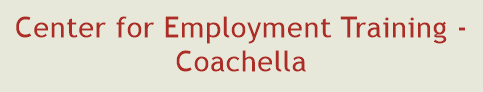 Center for Employment Training - Coachella